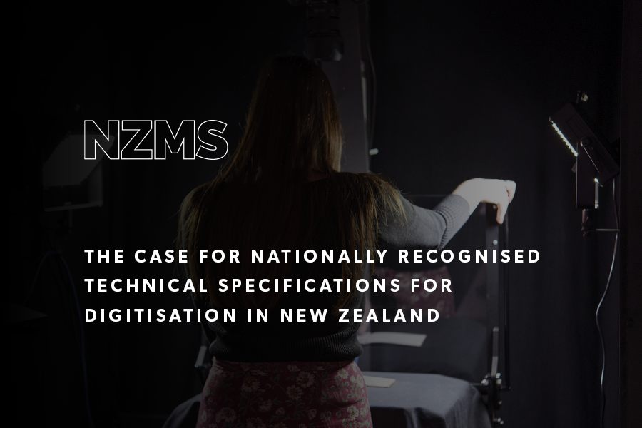 The Case for Nationally Recognised Technical Specifications for Digitisation in New Zealand